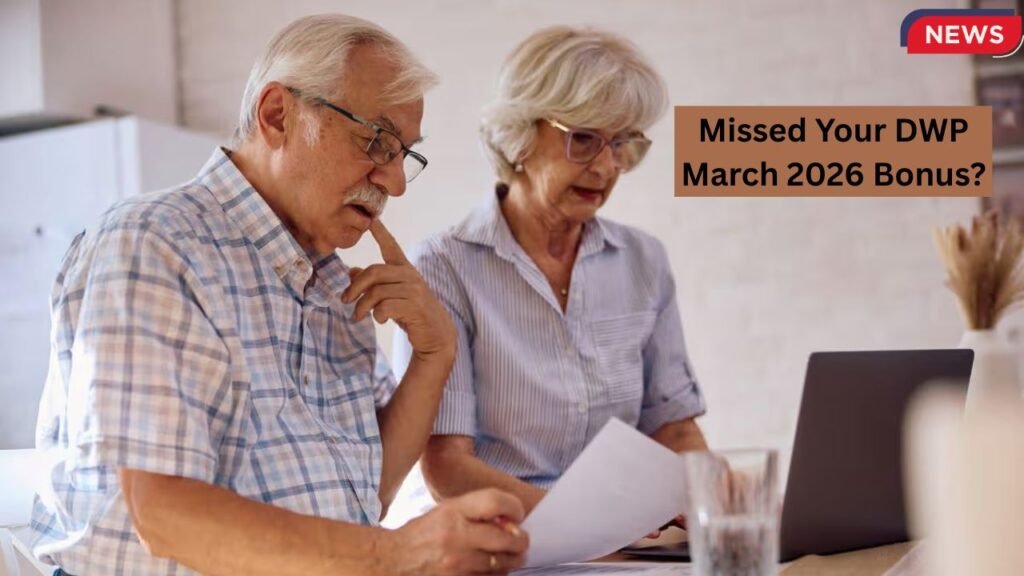 Missed Your DWP March 2026 Bonus